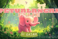 Cerita Animasi Anak Petualangan Ellie si Gajah Cerita Animasi Anak Petualangan Ellie si Gajah