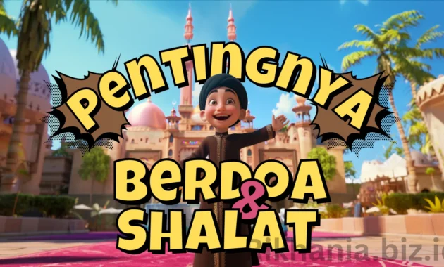 Cerita Anak Muslim Pentingnya Berdoa dan Shalat Cerita Anak Muslim Pentingnya Berdoa dan Shalat